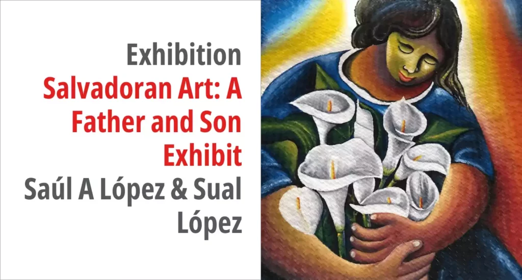 Graphic for the exhibition titled Salvadoran Art: A Father and Son