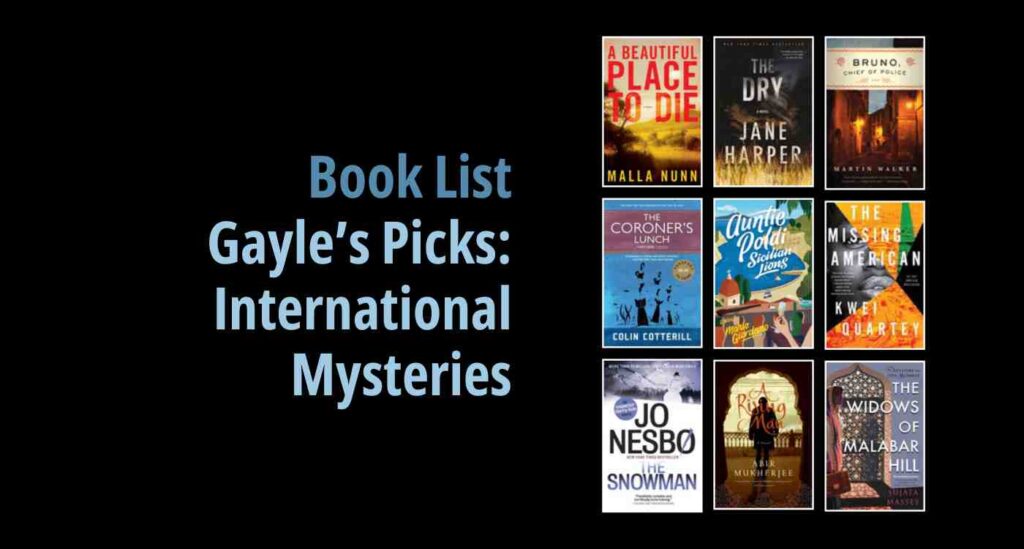 Black background with a book cover collage and text reading book list: Gayle's Picks: International Mysteries