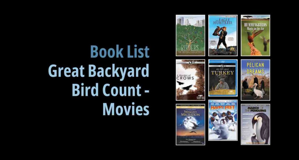 Black background with a book cover collage and text reading book list: Great Backyard Bird Count - Movies