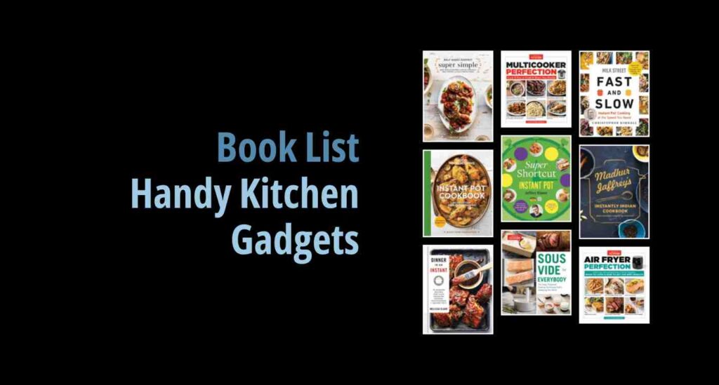 Black background with a book cover collage and text reading book list: Handy Kitchen Gadgets