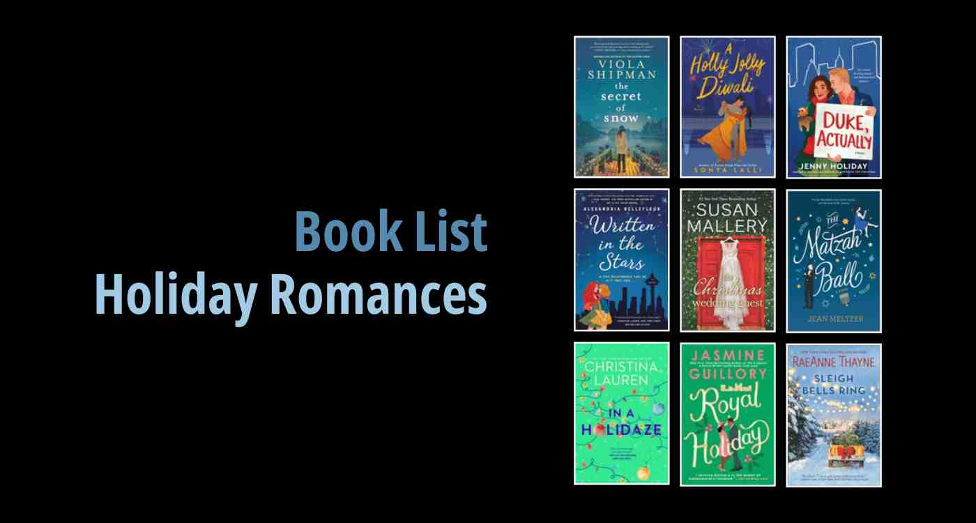 Black background with a book cover collage and text reading book list: Holiday Romances