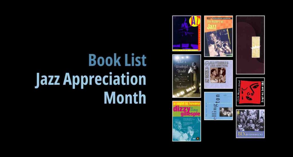 Black background with a book cover collage and text reading book list: Jazz Appreciation Month