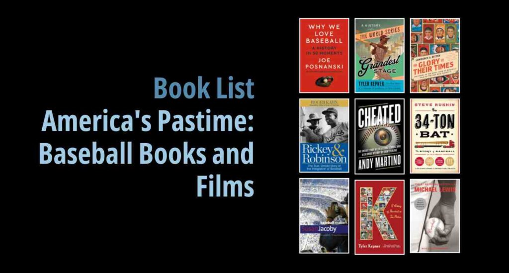 Black background with a book cover collage and text reading book list: America's Pastime: Baseball Books and Films