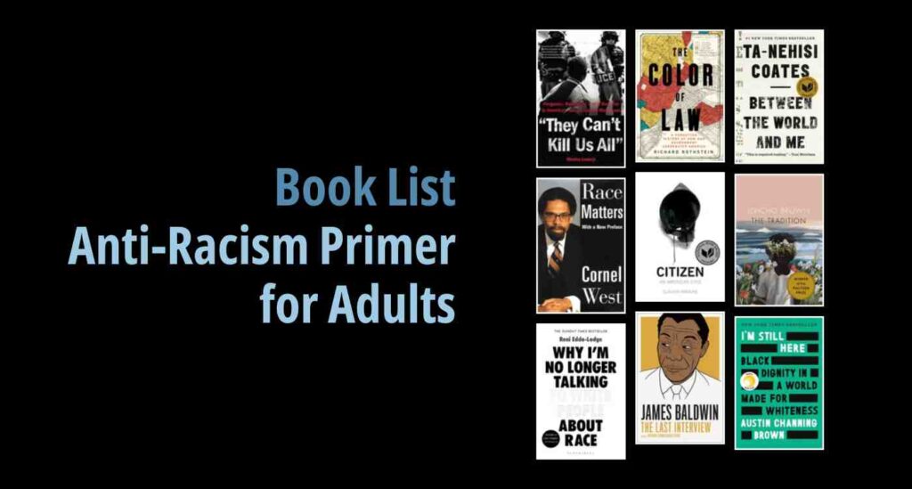 Black background with a book cover collage and text reading book list: Anti-Racism Primer for Adults