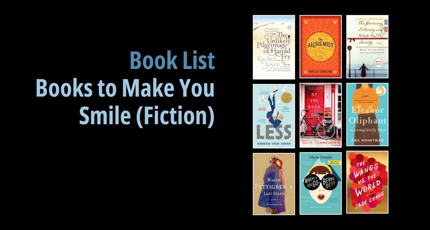 Black background with a book cover collage and text reading book list: Books to Make You Smile (Fiction)