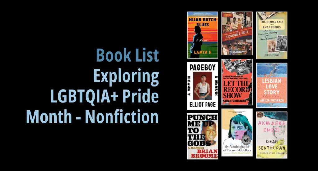 Black background with a book cover collage and text reading book list: Exploring LGBTQIA+ Pride Month - Nonfiction