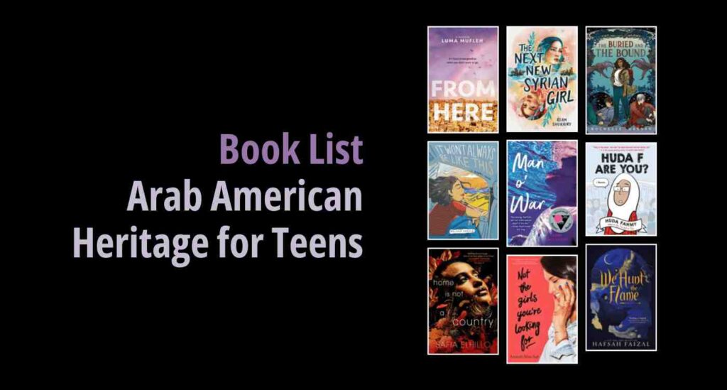 Black background with a book cover collage and text reading book list: Arab American Heritage for Teens