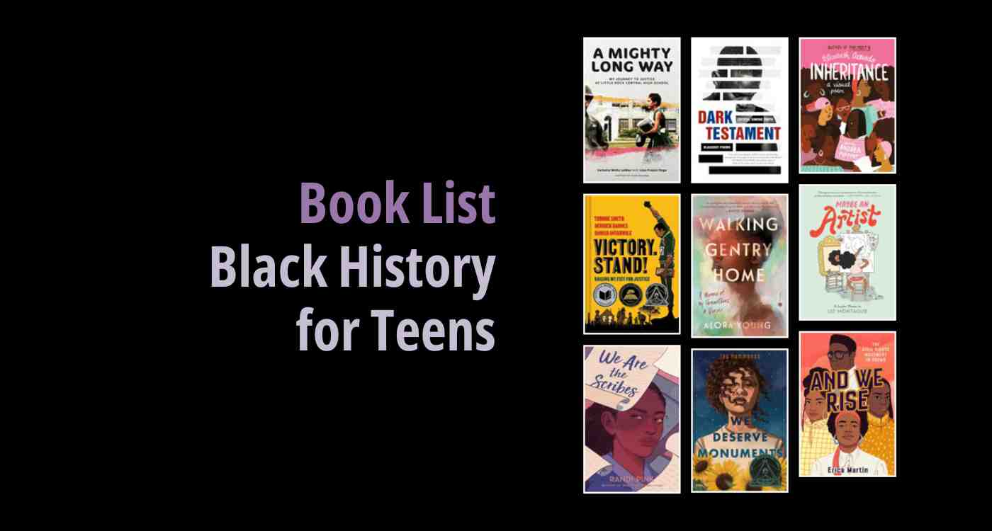 Black background with a book cover collage and text reading book list: Black History for Teens