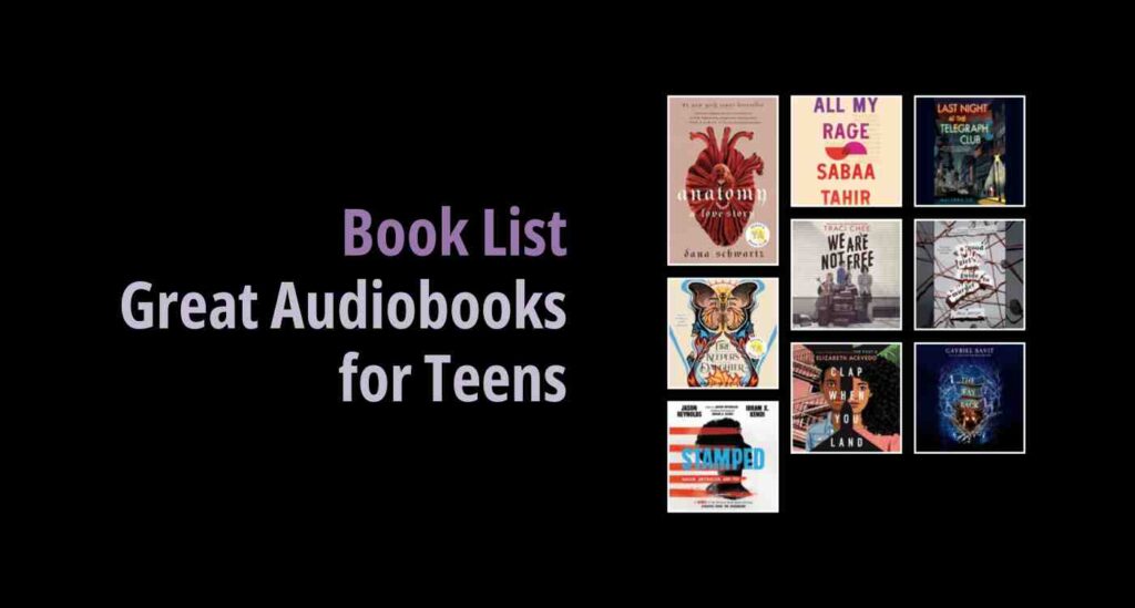 Black background with a book cover collage and text reading book list: Great Audiobooks for Teens