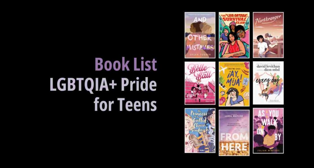 Black background with a book cover collage and text reading book list: LGBTQIA+ Pride for Teens