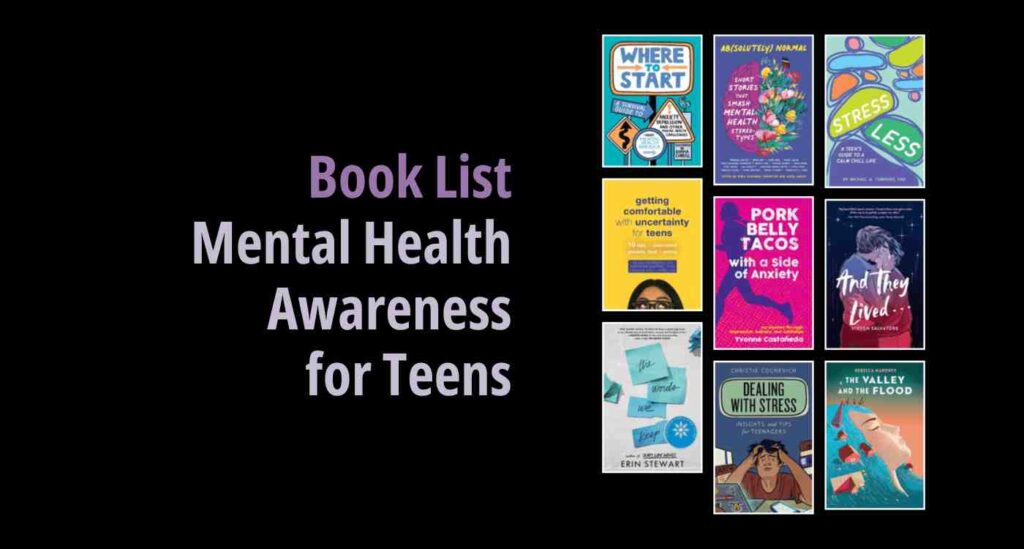 Black background with a book cover collage and text reading book list: Mental Health Awareness for Teens