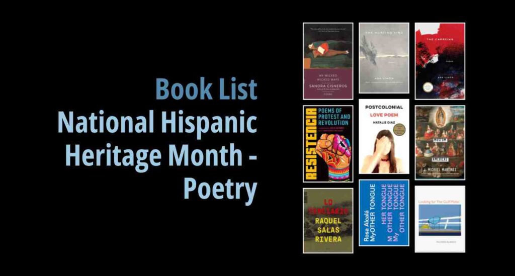 Black background with a book cover collage and text reading book list: National Hispanic Heritage Month - Poetry