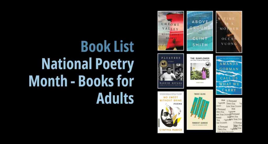 Black background with a book cover collage and text reading book list: National Poetry Month: Books for Adults