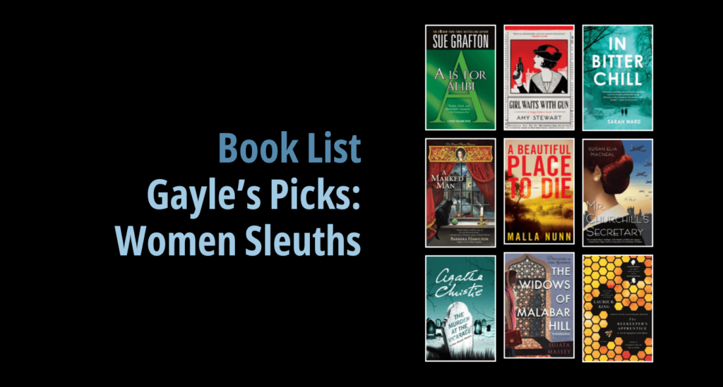 Black background with a book cover collage and text reading book list: Gayle's Picks: Women Sleuths