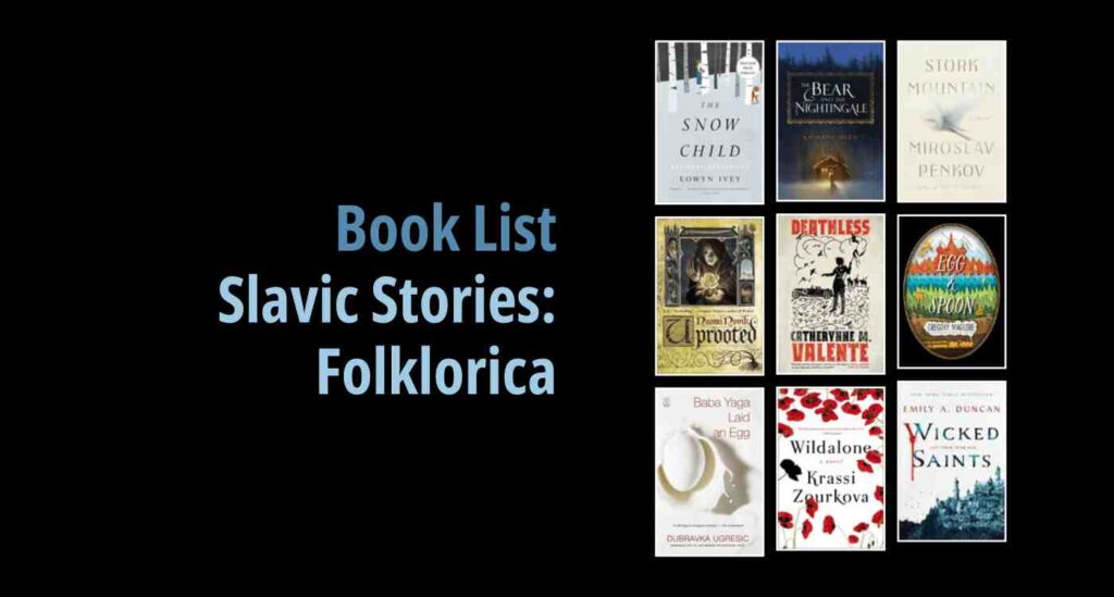 Black background with a book cover collage and text reading book list: Slavic Stories: Folklorica