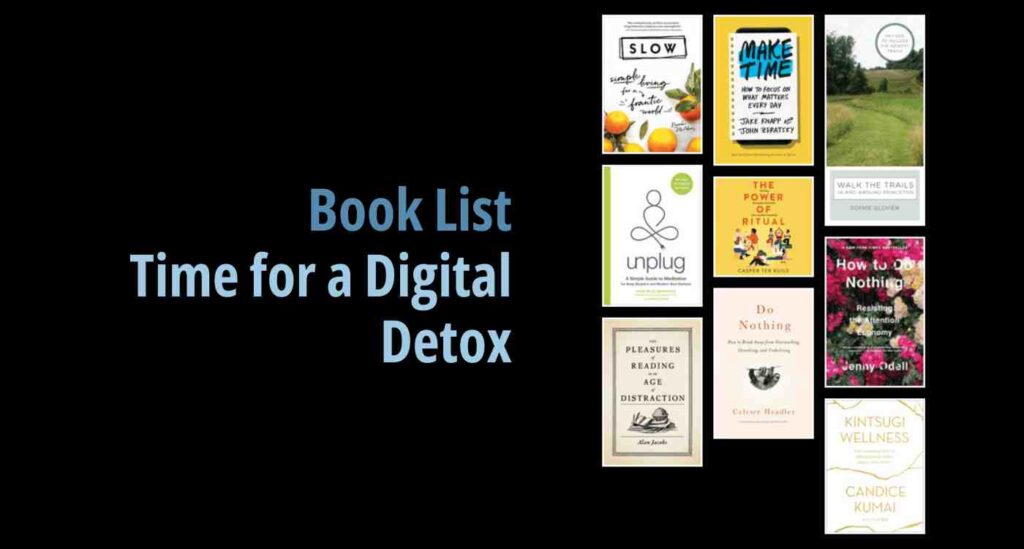 Black background with a book cover collage and text reading book list: Time for a Digital Detox