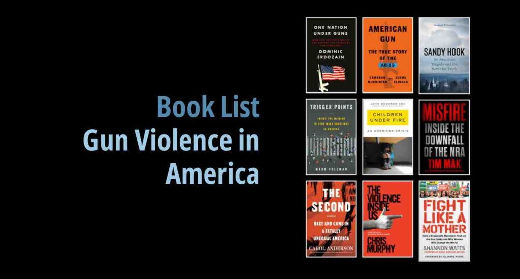 Black background with a book cover collage and text reading book list: Gun Violence in America