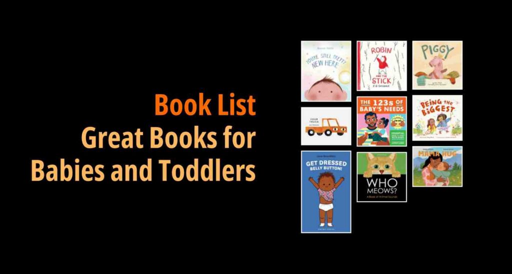 Black background with a book cover collage and text reading book list: Great Books for Babies and Toddlers