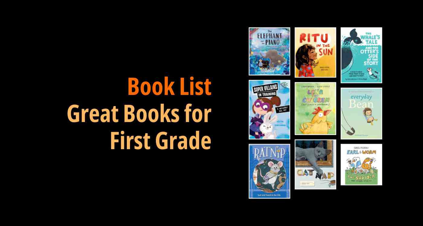 Black background with a book cover collage and text reading book list: Great Books for First Grade