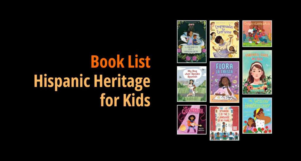 Black background with a book cover collage and text reading book list: Hispanic Heritage for Kids