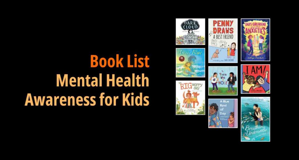 Black background with a book cover collage and text reading book list: Mental Health Awareness for Kids