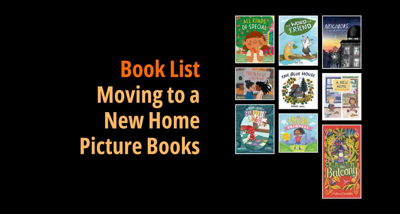Black background with a book cover collage and text reading book list: Moving to a New Home Picture Books