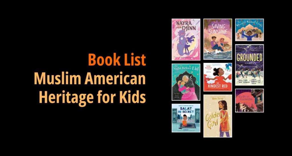 Black background with a book cover collage and text reading book list: Muslim American Heritage for Kids