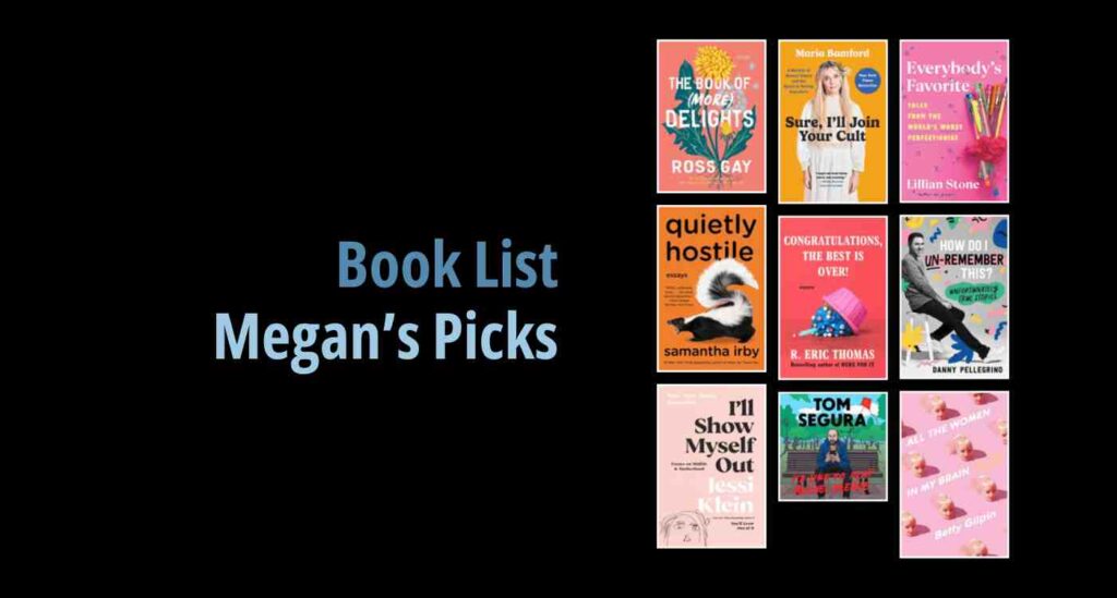 Black background with a book cover collage and text reading book list: Megan's Picks