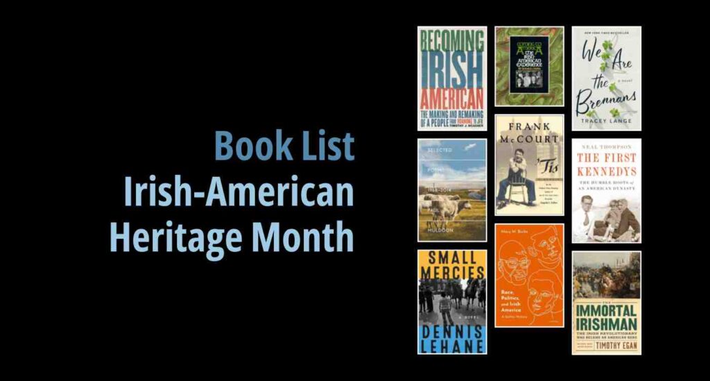 Black background with a book cover collage and text reading book list: Irish-American Heritage Month