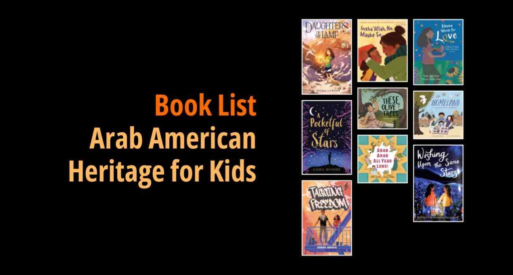 Black background with a book cover collage and text reading Book List: Arab American Heritage for Kids
