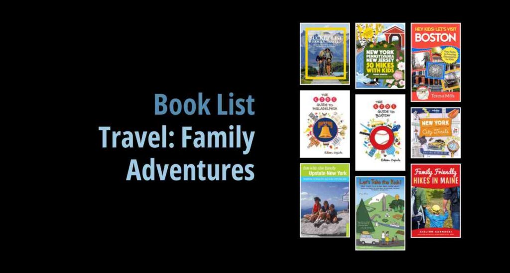 Black background with a book cover collage and text reading Book List: Travel Family Adventures