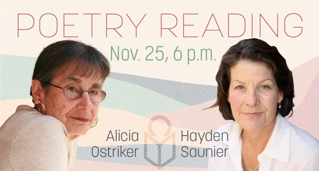 picture of poets Alicia ostriker and Hayden saunier reading nov. 25 at 6 p.m.