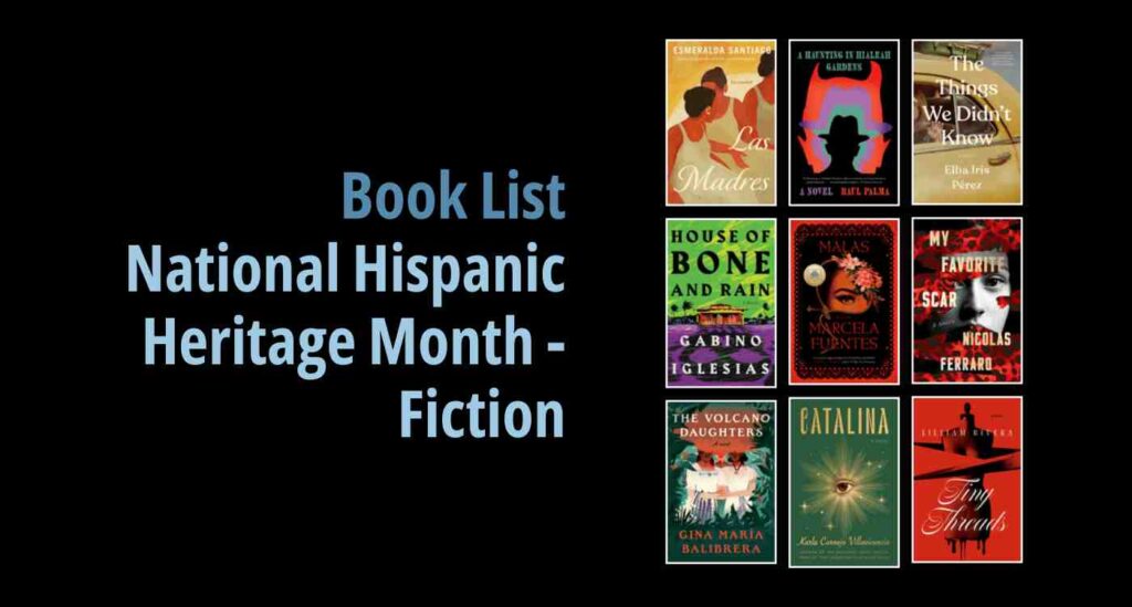 Black background with a book cover collage and text reading Book List: National Hispanic Heritage Month Fiction