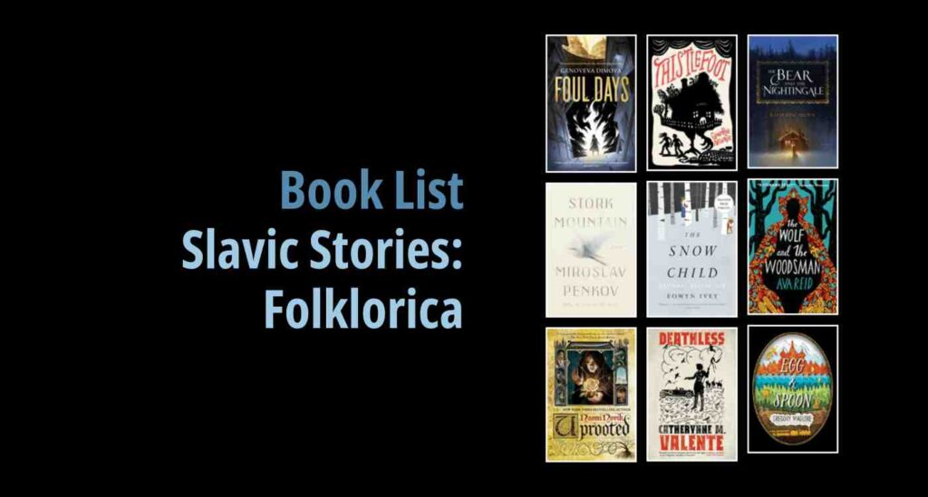 Black background with a book cover collage and text reading book list: Slavic Stories: Folklorica