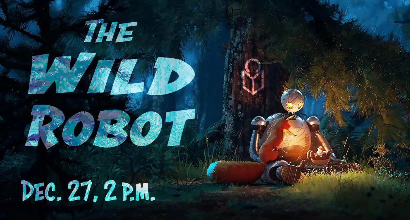 Image from the film The Wild Robot, Dec. 27, 2 p.m.