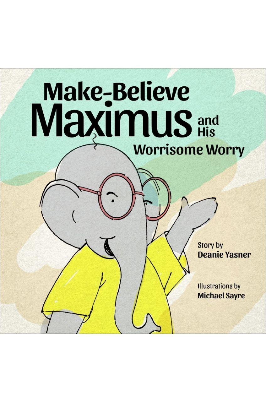 Book cover image for Make-Believe Maximus and his Worrisome Worry