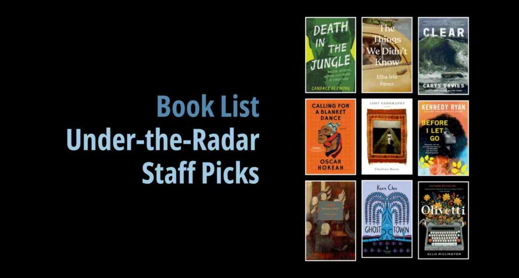 Black background with a book cover collage and text reading Book List: Under-the-radar staff picks