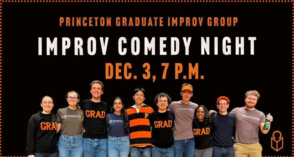 Graphic for event Princeton Graduate Improv Comedy Night, on Dec. 3, 7 p.m.