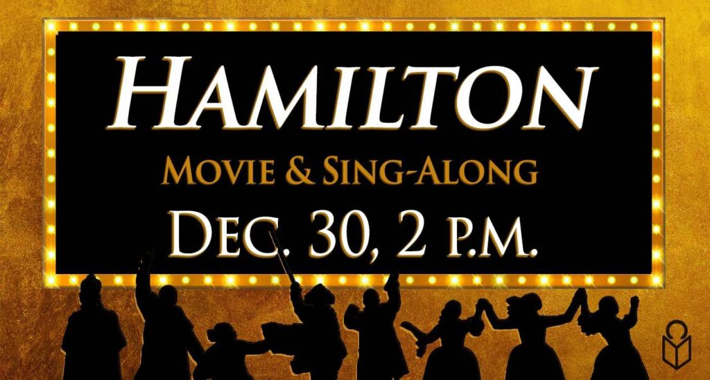 Graphic for screening of the movie Hamilton on December 30th at 2 p.m.