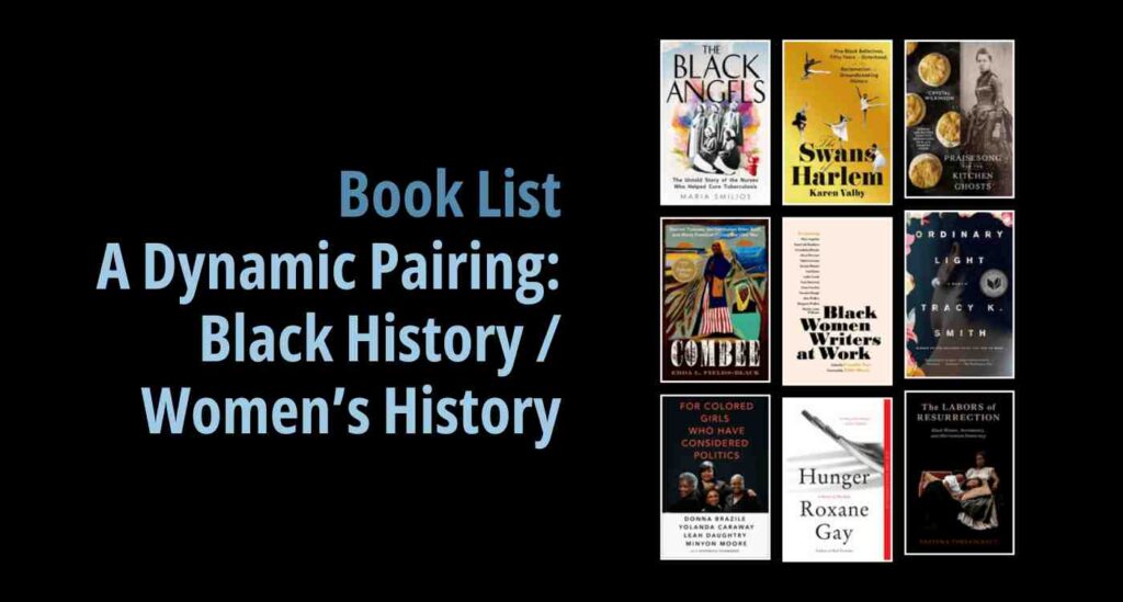 Black background with a book cover collage and text reading book list: A Dynamic Pairing: Black History/Women's History