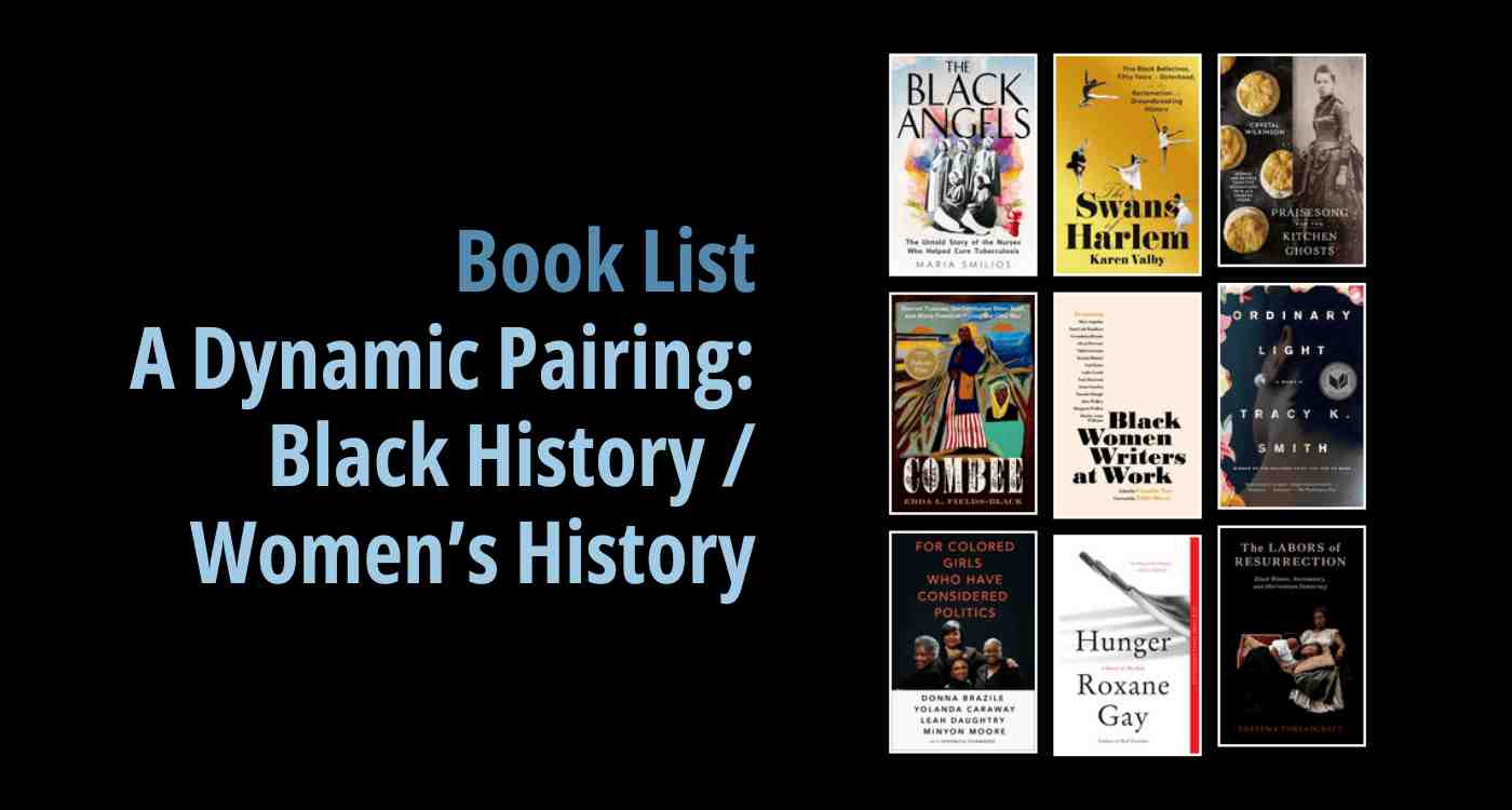 Black background with a book cover collage and text reading book list: A Dynamic Pairing: Black History/Women's History