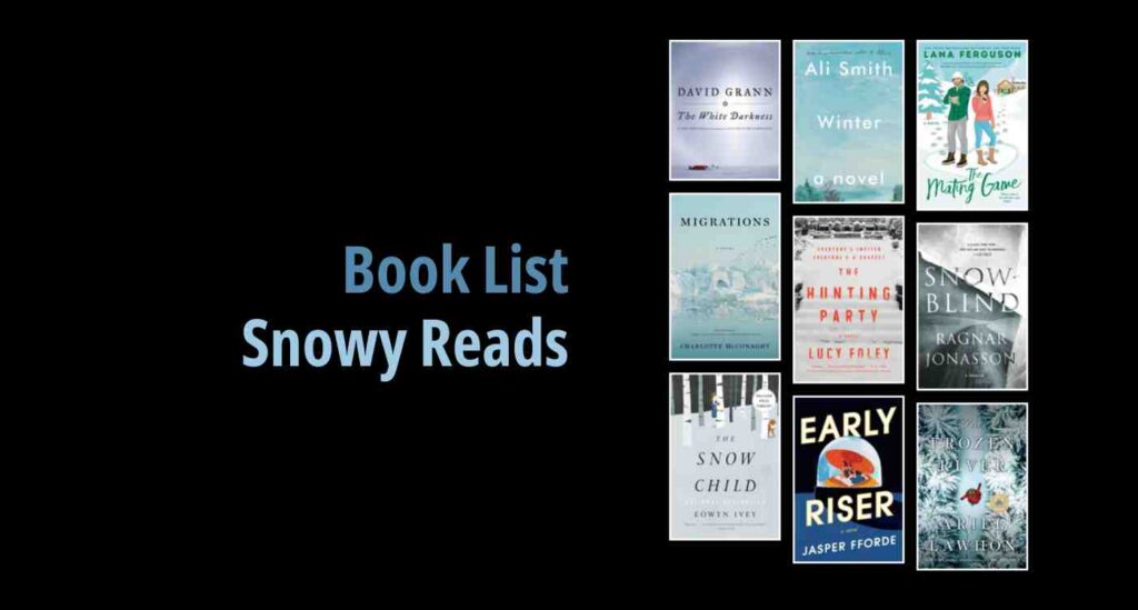 Black background with a book cover collage and text reading book list: Snowy Reads