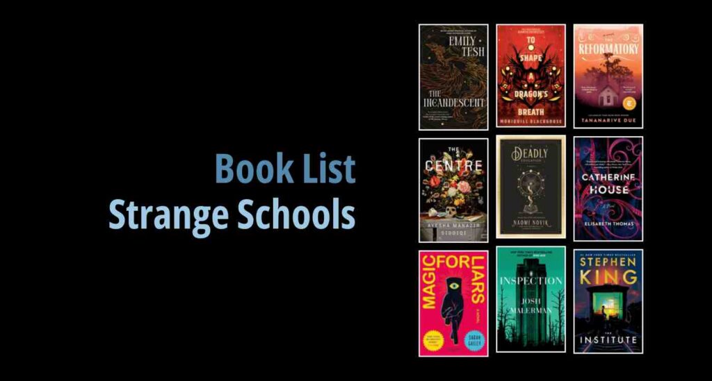 Black background with a book cover collage and text reading book list: Strange Schools