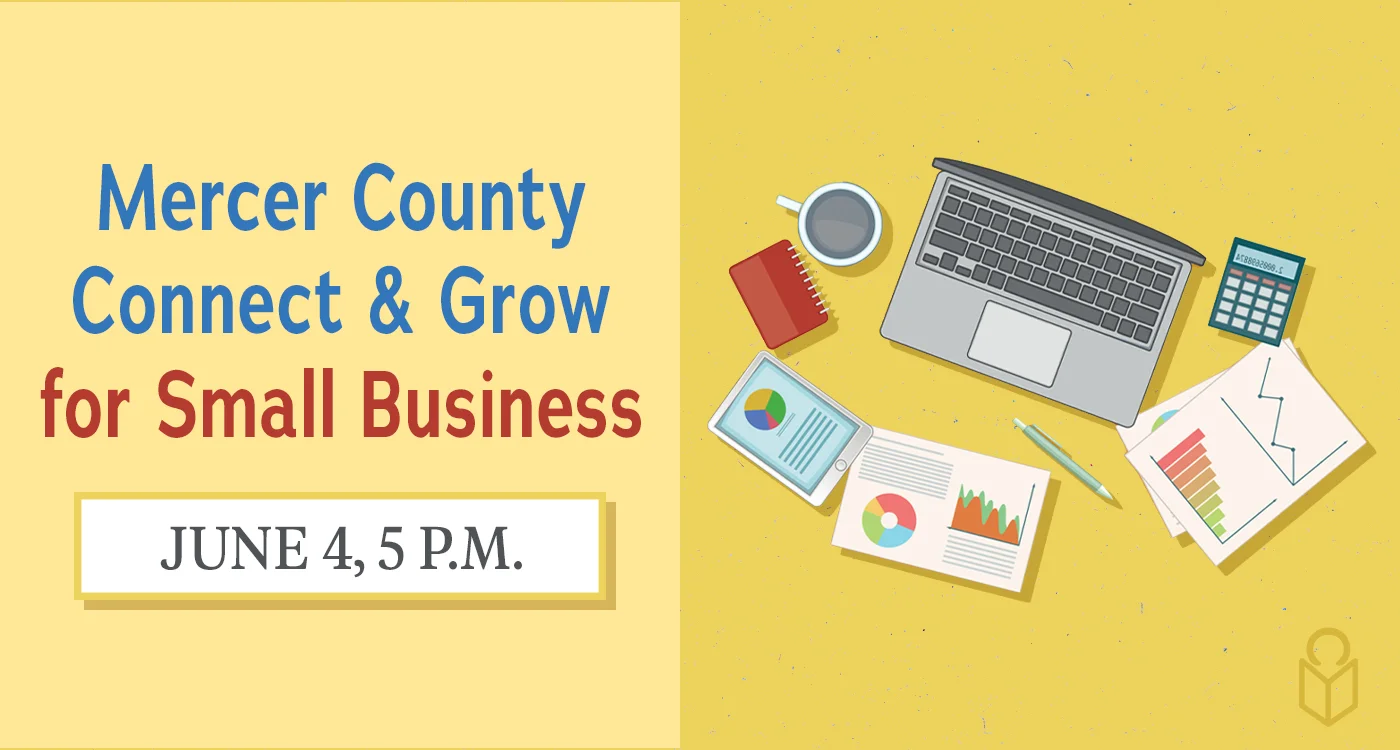 Mercer County Connect and Grow for Small Business event at Princeton Public Library on June 4 at 5 p.m.
