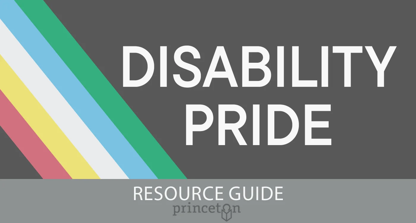 Disability Pride Resource Guide from Princeton Public Library