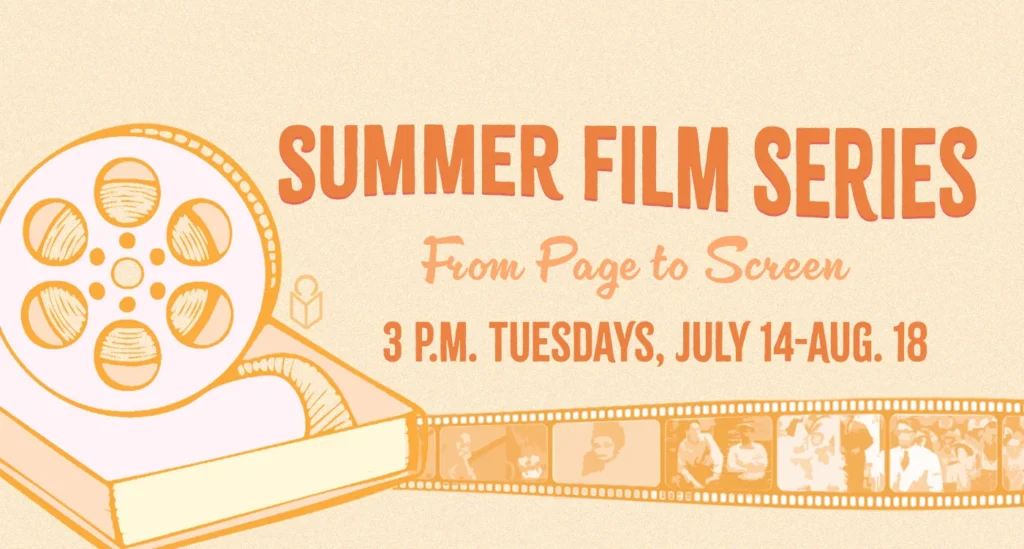 Summer Film Series 2026 every Tuesday at 3 p.m. starting July 14 through August 18.