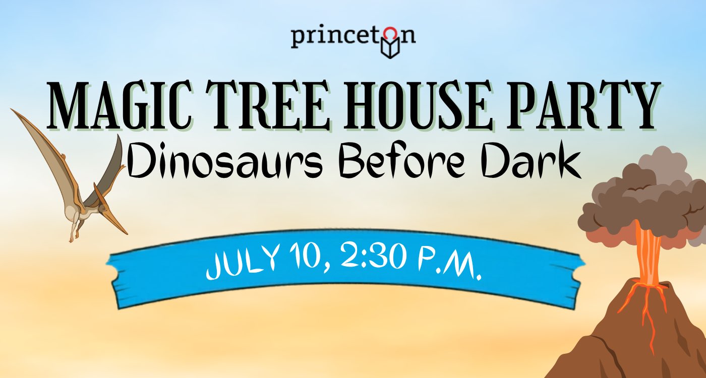 Magic Tree House Party for kids on July 10, 2:30 p.m. at Princeton Public Library