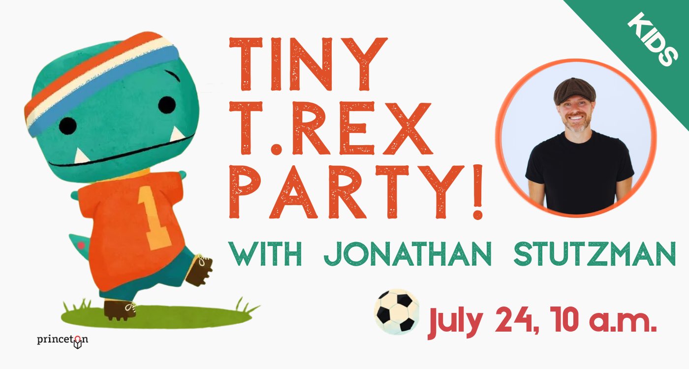 Tiny T. Rex Party for kids with author Jonathan Stuzman on July 24 at 10 a.m. at Princeton Public Library