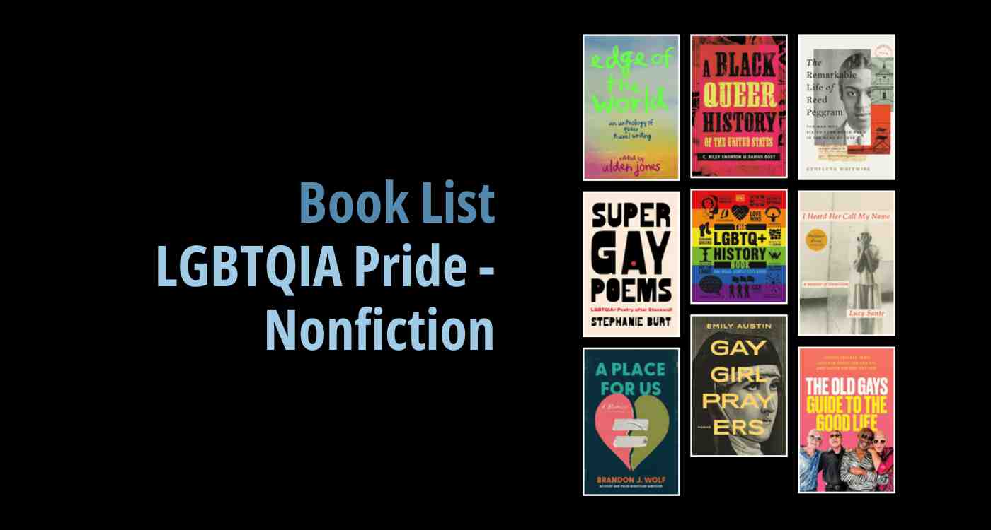 Black background with a book cover collage and text reading book list: LGBTQIA Pride Nonfiction